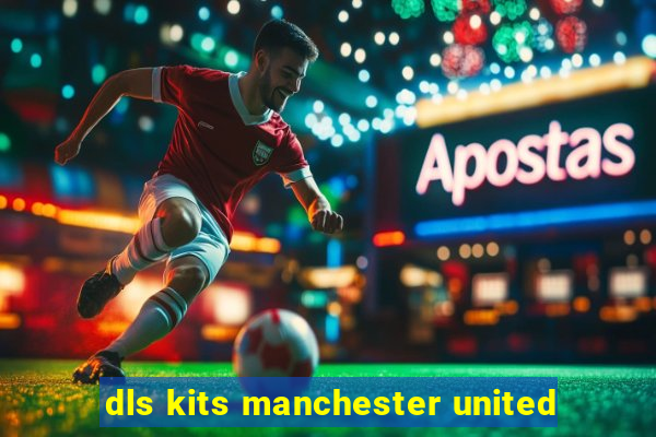 dls kits manchester united